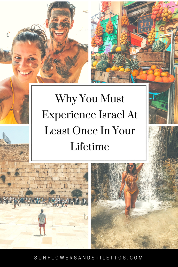 Why You Must Experience Israel At Least Once In Your LifetimeWhy You Must Experience Israel At Least Once In Your Lifetime